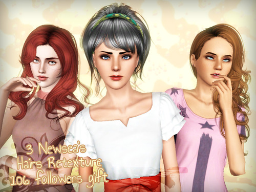 Three NewSea`s hairstyle retextured by Forever and Always for Sims 3